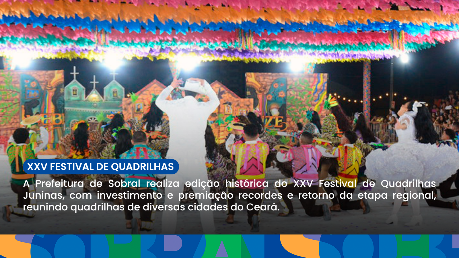 Festival de Quadrilhas do São João de Sobral 2026 reúne maior investimento da...