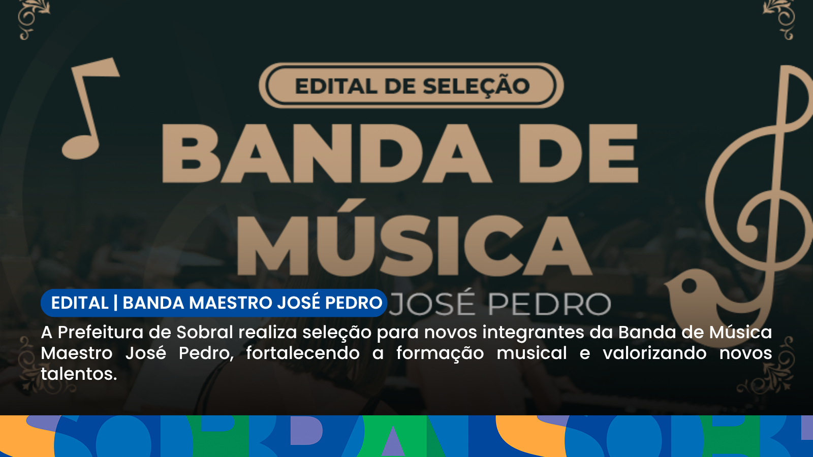 Sobral realiza processo seletivo para a Banda de Música Maestro José Pedro. S...